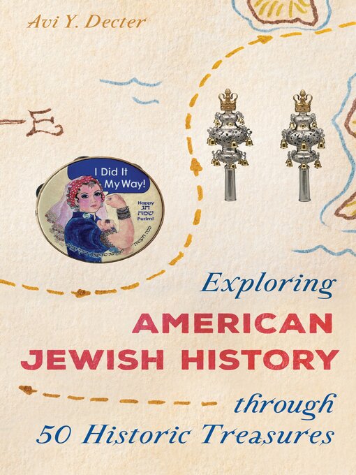 Title details for Exploring American Jewish History through 50 Historic Treasures by Avi Y. Decter - Wait list